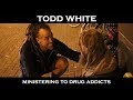 Todd White - Ministering to Drug Addicts