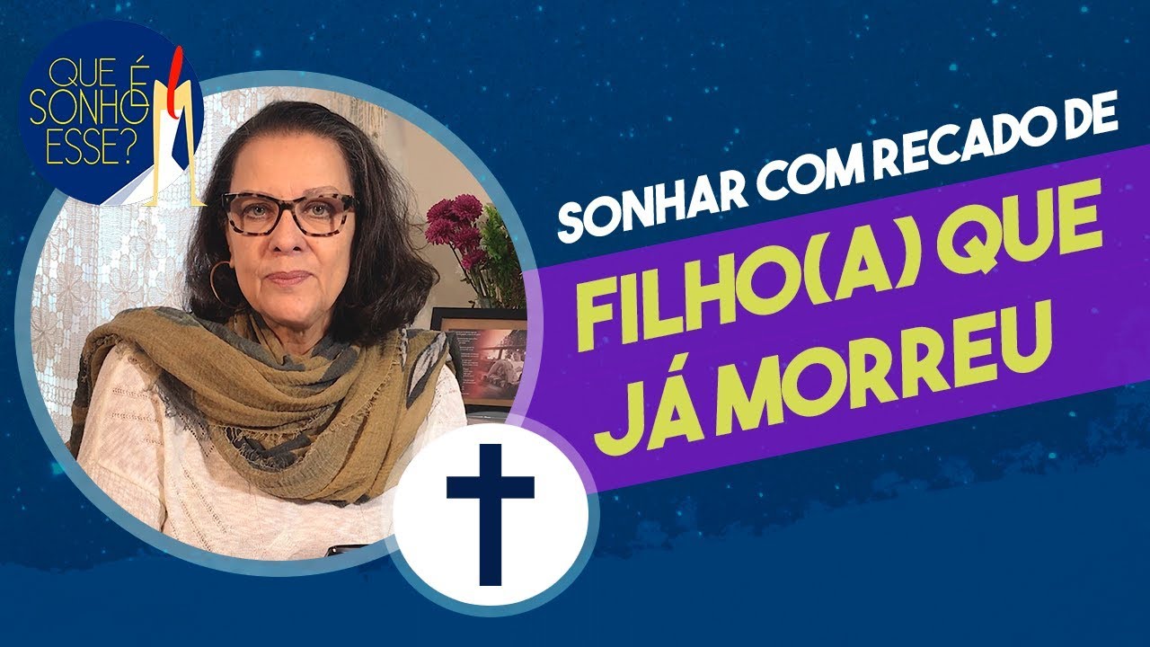 Sonhar com recado de filho que já morreu YouTube Sonhar com recado de filho que já morreu YouTube