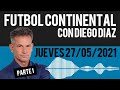 Fútbol Continental ⚽ Parte 1 ⚽ Jueves 27/05/2021