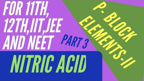 p-BLOCK ELEMENTS -II |PART 3| NITRIC ACID| TAMIL AND ENGLISH MEDIUM
