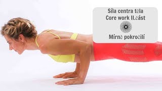 Síla centra těla - Core work II.část