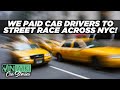 We paid NYC Cabbies to street race across town