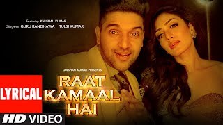 Miniatura del video "Raat Kamaal Hai Lyrical Video | Guru Randhawa & Khushali Kumar | Tulsi Kumar | New Song 2018"