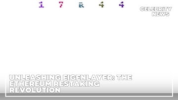 Unleashing EigenLayer  The Ethereum Restaking Revolution
