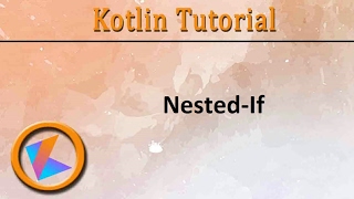 #30 Kotlin Tutorial | Nested if program