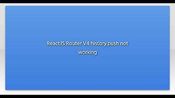 ReactJS Router V4 history.push not working