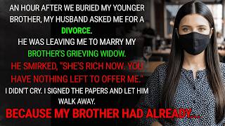 My Husband Left Me for My Dead Brother's Wife. Weeks Later He Screamed, Why Didn't You Warn Me