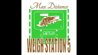Max Distance - Weigh Station 5