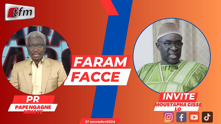 🚨🚨TFM LIVE : FARAM FACCÉ AVEC PAPE NGAGNE NDIAYE - INVITE : MOUSTAPHA CISSE LO - 27 NOVEMBRE 2024