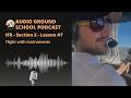 Audio Ground School Podcast: IFR - Section 2 - Lesson #7: Flight with Instruments