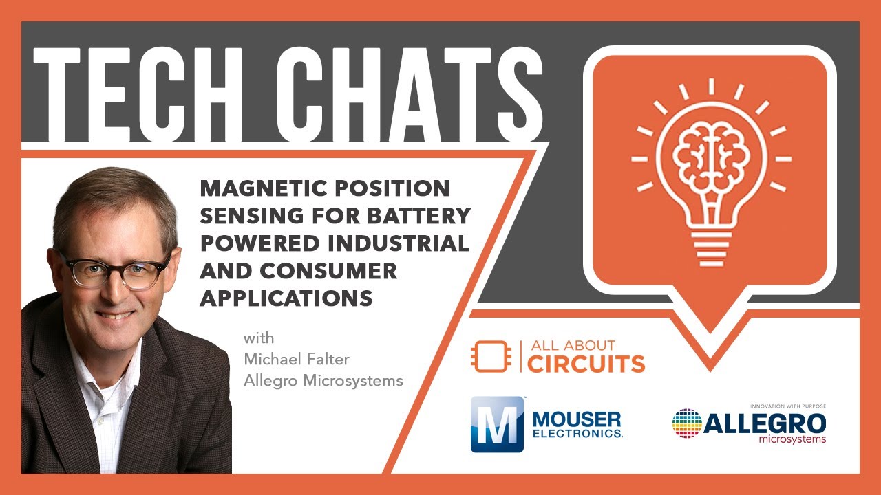 Magnetic Position Sensing for Battery Powered Industrial and Consumer Applications: Tech Chats