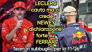 #F1 #LECLERC CAUTO MA SERENO - #NEWEY CHE AFFERMAZIONE SU #FERRARI - #F126 TEAM IN SUBBUGLIO DOPO...