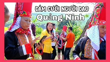 Độc Lạ Đám Cưới Người Dao Quảng Ninh | Truyền Thống và Văn Hóa Độc Đáo | Văn Hóa Vùng Cao