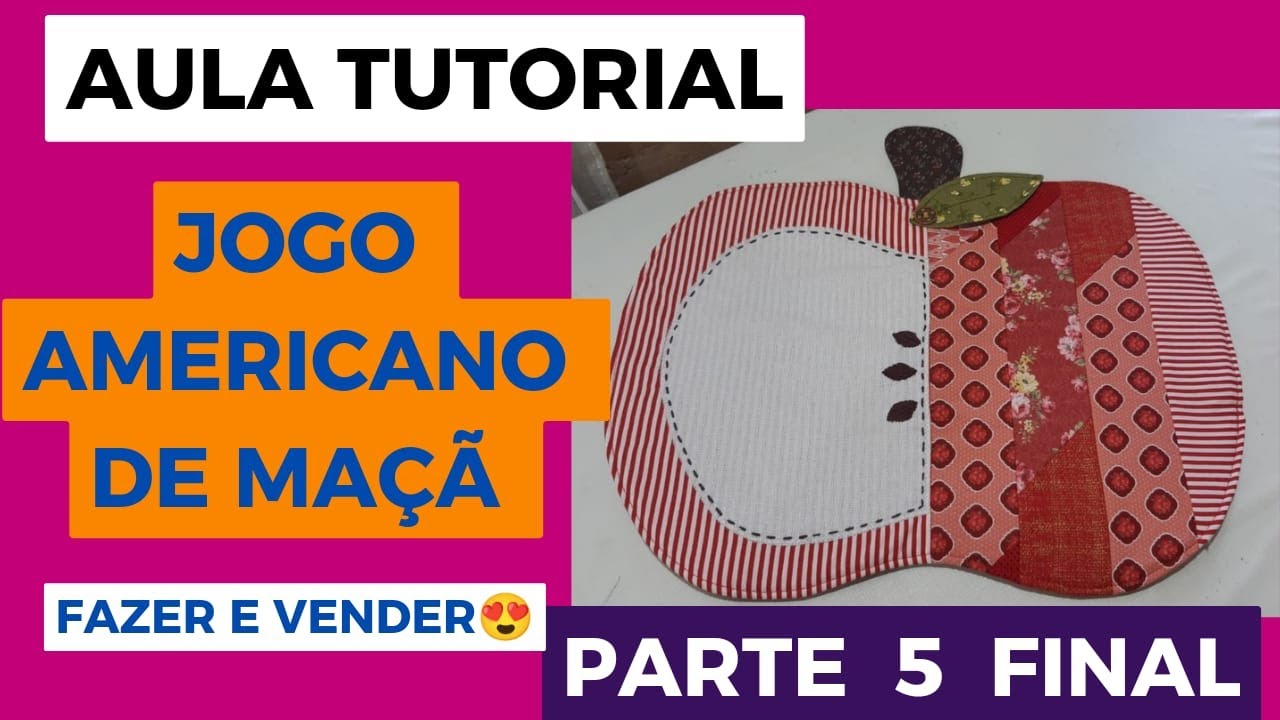 Aula tutorial do Jogo Americano de Maçã - PARTE 5- final - YouTube
