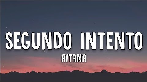 Aitana - Segundo Intento (Letra/Lyrics)