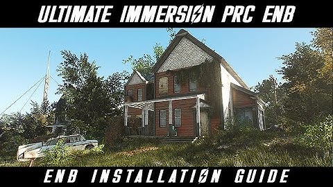 Ultimate Immersion PRC ENB Preset - Download and Complete Installation Tutorial