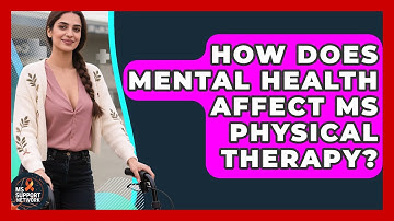 How Does Mental Health Affect MS Physical Therapy? - MS Support Network