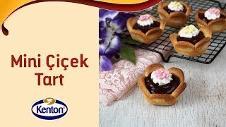 Mini Çiçek Tart I Kentonla Yaparım Gururla Sunarım