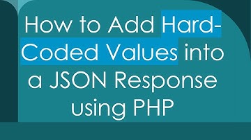 How to Add Hard-Coded Values into a JSON Response using PHP