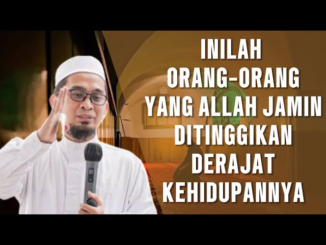 INILAH CIRI-CIRI ORANG YANG DITINGGIKAN DERAJATNYA OLEH ALLAH SWT - USTADZ ADI HIDAYAT #ceramahviral class=