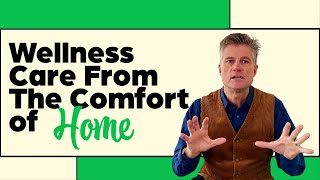 Wellness Care From The Comfort of Home | Chiropractor in Dana Point, CA