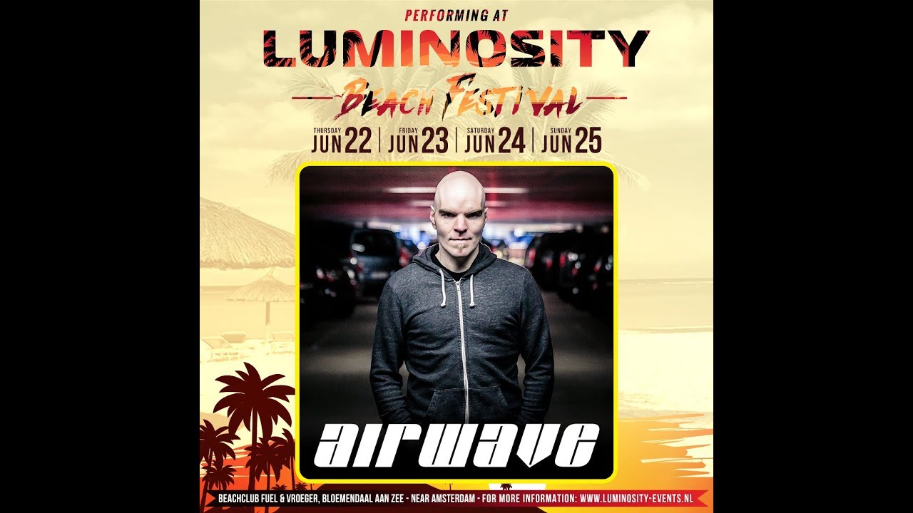 Airwave [FULL SET] @ Luminosity Beach Festival 25-06-2017 partynextdoor