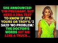 She Announced  'I'm Pregnant, But Need A DNA Test To Know If It's Yours '   Betrayal Reddit Story