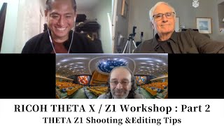 RICOH THETA X and Z1 Workshop Part2/ THETA Z1 Shooting & Editing TIPS