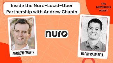 Inside the Nuro–Lucid–Uber Partnership with Andrew Chapin