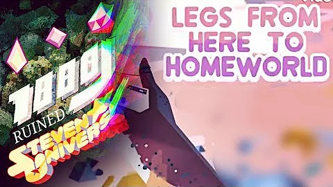 Steven Universe - Legs from here to Homeworld LOGIC YTP