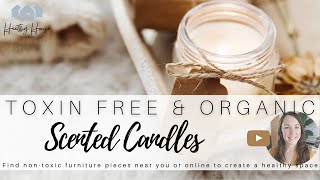 Non Toxic Scented Candles and Organic Candles: Options for a Healthy House