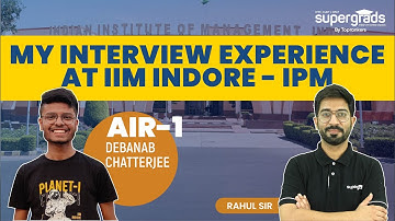 Interview Experience at IIM Indore | IPM Interview Experience of (AIR 1) | IPM Interview Preparation