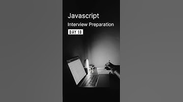 Javascript Interview Preparation | Day 18 | Preparing for a Javascript Interview