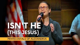 Video thumbnail of "Isn't He (This Jesus) | POA Worship | Pentecostals of Alexandria"