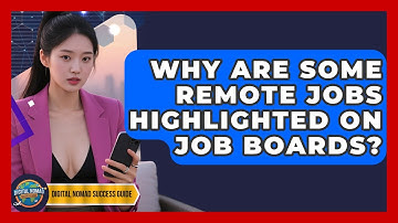 Why Are Some Remote Jobs Highlighted On Job Boards? - Digital Nomad Success Guide