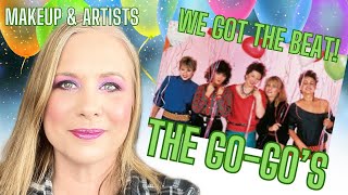 Makeup & Artists, Episode 6! The GO-GO's! The all female rock group that rocked my world!