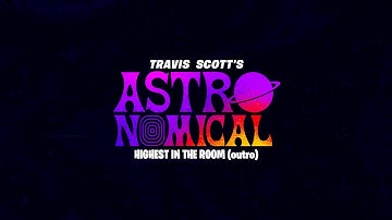 Travis Scott - HIGHEST IN THE ROOM (Astronomical outro) 1 hour