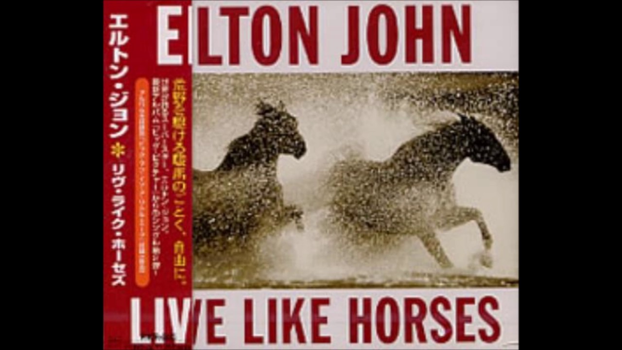 Elton John Live Like Horses Youtube