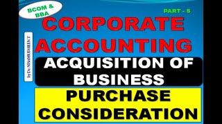 Part 1 | Corporate Accounting | What is Purchase consideration & Various Methods of calculating PC