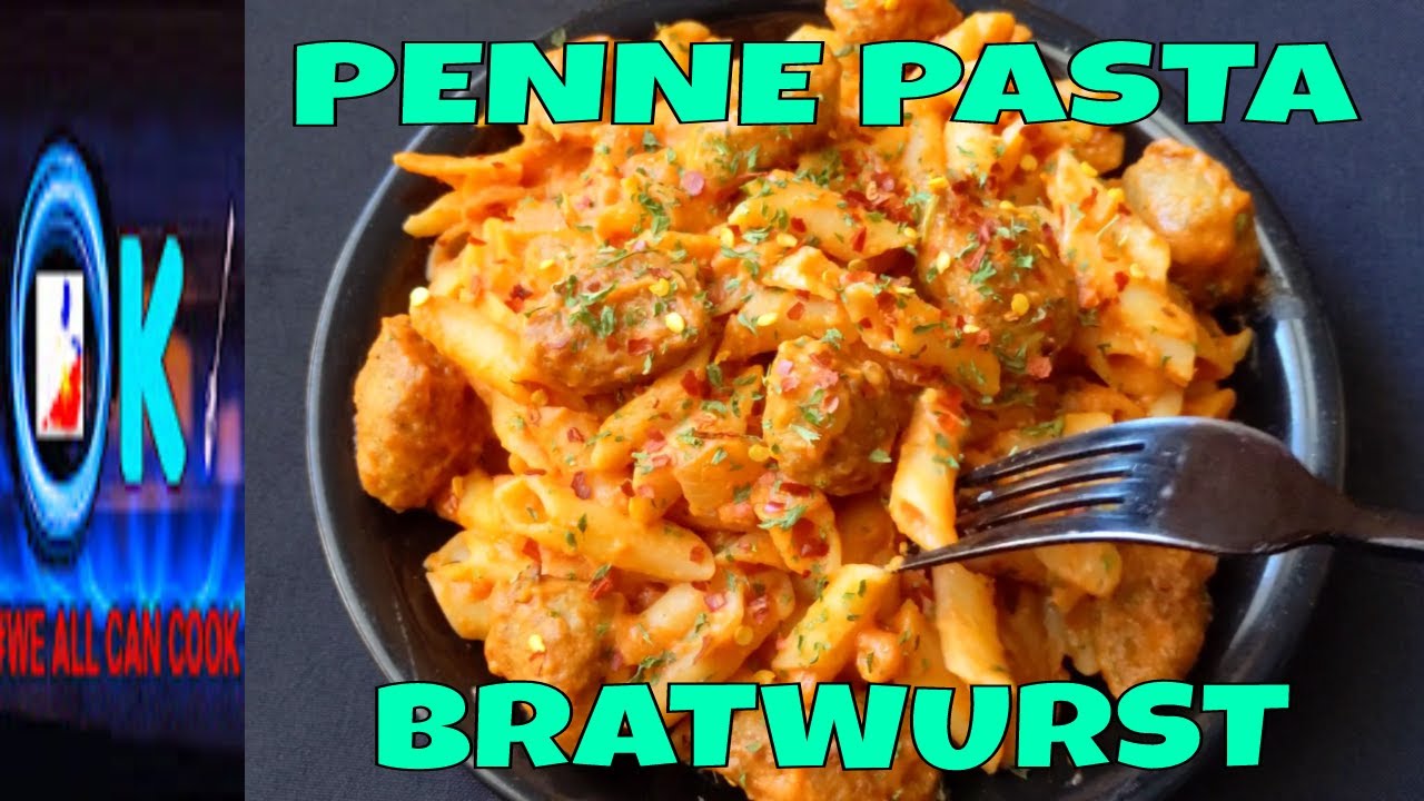 PENNE PASTA WITH BRATWURST SAUSAGE RECIPE - YouTube