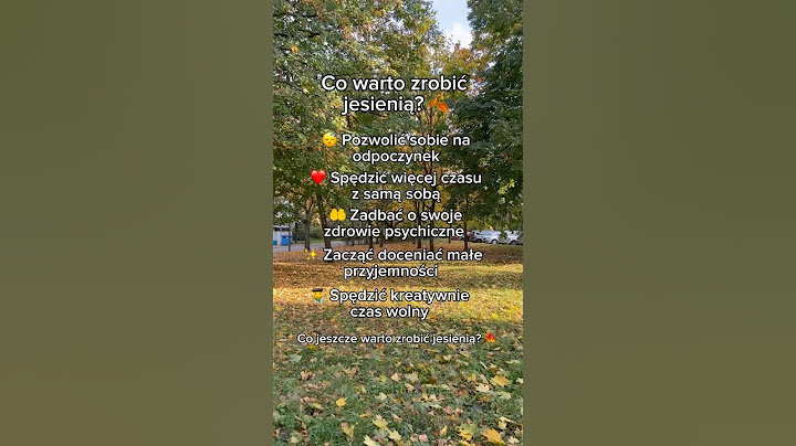 Co warto zrobić jesienią?