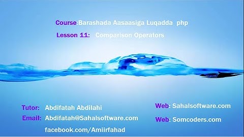 Barashada php Afsomali:Lesson11:Comparison operators