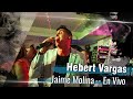 Hebert Vargas - Jaime Molina -  [En Vivo]