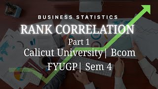 Business statistics| Rank correlation- Part 1| FYUGP