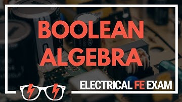 Boolean Algebra Simplified: Essential for the NCEES® Electrical and Computer FE Exam