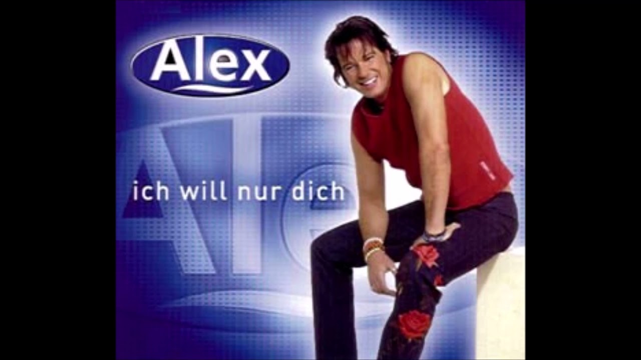 Alex     Ich will nur dich  Extended Rock Mix  2000