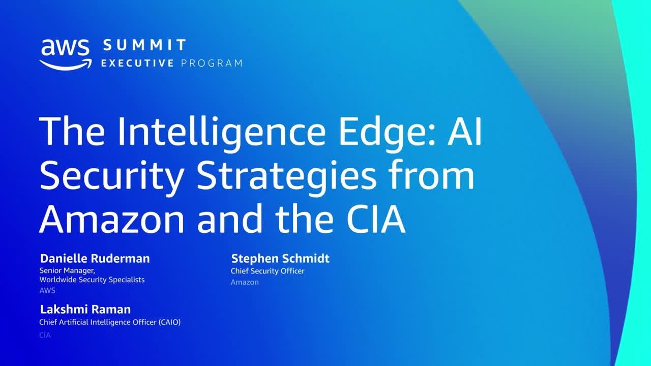 AWS Summit Washington DC - The intelligence edge: AI security strategies from Amazon and the CIA