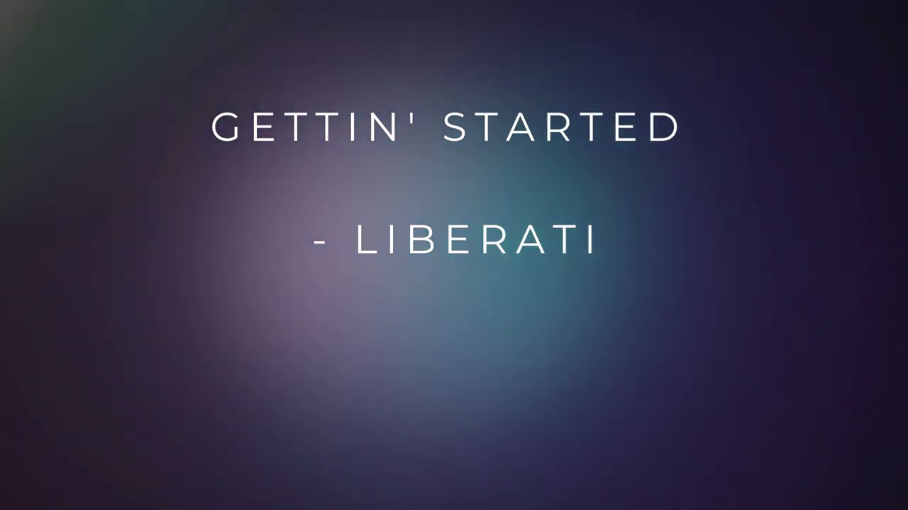 Gettin' Started - LIBERATI adlı videoyu YouTube'da izle Gettin' Started - LIBERATI adlı videoyu YouTube'da izle