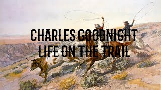 Charles Goodnight Life on the Trail