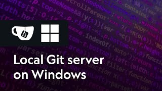 How to setup a local Git server on Windows in 5 minutes using Gitea